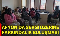Afyon’da Sevgi Üzerine Farkındalık Buluşması
