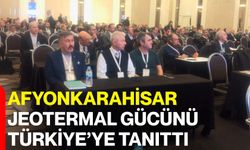 Afyonkarahisar Jeotermal Gücünü Türkiye’ye Tanıttı