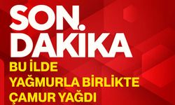 Bu ilde yağmurla birlikte çamur yağdı