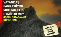 Vatandaş Fark Ediyor, Muhtar Fark Etmiyor Mu? Sorun Ortada Ama Gören Kim?