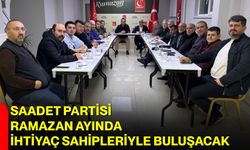 Saadet Partisi Ramazan Ayında İhtiyaç Sahipleriyle Buluşacak