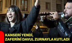 Kanseri Yendi, Zaferini Davul Zurnayla Kutladı