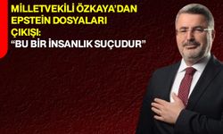Milletvekili Özkaya’dan Epstein Dosyaları Çıkışı: “Bu Bir İnsanlık Suçudur”