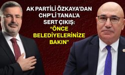 AK Partili Özkaya’dan CHP’li Tanal’a Sert Çıkış: “Önce Belediyelerinize Bakın”
