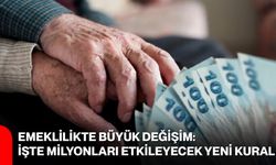 Emeklilikte büyük değişim: İşte milyonları etkileyecek yeni kural