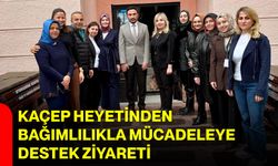 KAÇEP Heyetinden Bağımlılıkla Mücadeleye Destek Ziyareti