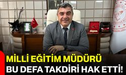 Milli Eğitim Müdürü Bu Defa Takdiri Hak Etti!
