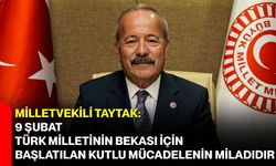Milletvekili Taytak: 9 Şubat, Türk Milletinin Bekası İçin Başlatılan Kutlu Mücadelenin Miladıdır