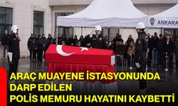 Araç Muayene İstasyonunda Darp Edilen Polis Memuru Hayatını Kaybetti