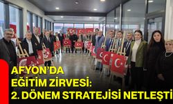 Afyon’da Eğitim Zirvesi: 2. Dönem Stratejisi Netleşti