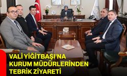 Vali Yiğitbaşı’na Kurum Müdürlerinden Tebrik Ziyareti
