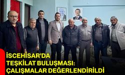 İscehisar’da Teşkilat Buluşması: Çalışmalar Değerlendirildi