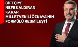 Çiftçiye Nefes Aldıran Karar: Milletvekili Özkaya’nın Formülü Resmileşti
