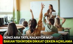 İkinci Ara Tatil Kalkıyor mu? Bakan Tekin’den Dikkat Çeken Açıklama