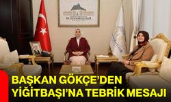 Başkan Gökçe’den Yiğitbaşı’na Tebrik Mesajı