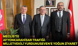 Meclis’te Afyonkarahisar Trafiği: Milletvekili Yurdunuseven’e Yoğun Ziyaret