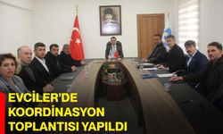 Evciler’de koordinasyon toplantısı yapıldı