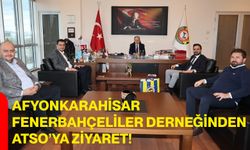 Afyonkarahisar Fenerbahçeliler Derneği’nden ATSO’ya Ziyaret!