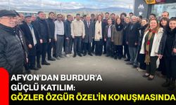 Afyon’dan Burdur’a Güçlü Katılım: Gözler Özgür Özel’in Konuşmasında
