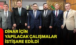 Dinar İçin Yapılacak Çalışmalar İstişare Edildi