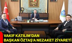 Vakıf Katılım’dan Başkan Öztaş’a Nezaket Ziyareti