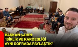 Başkan Şahin: “Birlik ve Kardeşliği Aynı Sofrada Paylaştık”