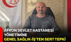 Afyon Devlet Hastanesi Yönetimine Genel Sağlık-İş’ten Sert Tepki