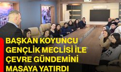 Başkan Koyuncu Gençlik Meclisi ile Çevre Gündemini Masaya Yatırdı