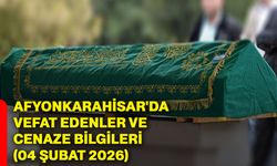 Afyonkarahisar'da vefat edenler ve cenaze bilgileri (04 Şubat 2026)