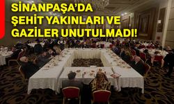 Sinanpaşa’da şehit yakınları ve gaziler unutulmadı!