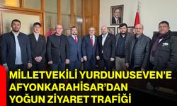 Milletvekili Yurdunuseven’e Afyonkarahisar’dan Yoğun Ziyaret Trafiği