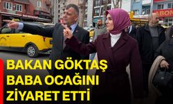 Bakan Göktaş baba ocağını ziyaret etti