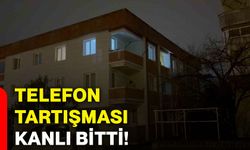 Telefon tartışması kanlı bitti!