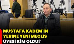 Mustafa Kadem’in yerine yeni meclis üyesi kim oldu?