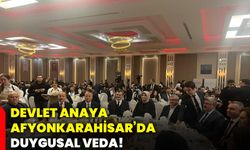 Devlet Anaya Afyonkarahisar’da Duygusal Veda!