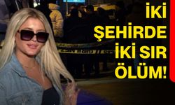 İki şehirde iki sır ölüm!