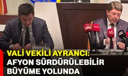 Vali Vekili Ayrancı: Afyonkarahisar sürdürülebilir büyüme yolunda