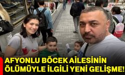 Afyonlu Böcek Ailesinin ölümüyle ilgili yeni gelişme!