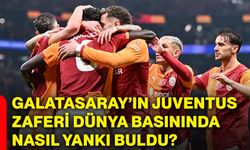 Galatasaray’ın Juventus zaferi dünya basınında nasıl yankı buldu?