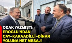 ODAK yazmıştı: Eroğlu’ndan Çay–Karaadilli–Dinar yoluna net mesaj!