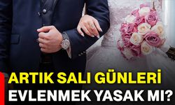 Artık salı günleri evlenmek yasak mı?