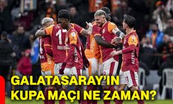 Galatasaray’ın kupa maçı ne zaman?