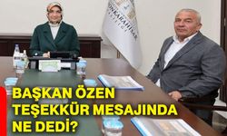 Başkan Özen teşekkür mesajında ne dedi?