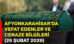 Afyonkarahisar'da vefat edenler ve cenaze bilgileri (26 Şubat 2026)