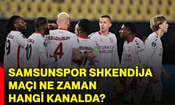 Samsunspor Shkendija maçı ne zaman hangi kanalda?