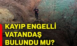 Kayıp engelli vatandaş bulundu mu?