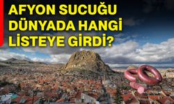 Afyon Sucuğu dünyada hangi listeye girdi?