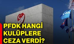 PFDK hangi kulüplere ceza verdi?