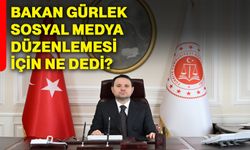 Bakan Gürlek, sosyal medya düzenlemesi için ne dedi?