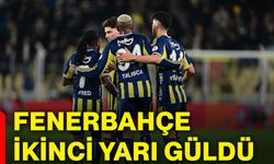 Fenerbahçe ikinci yarı güldü